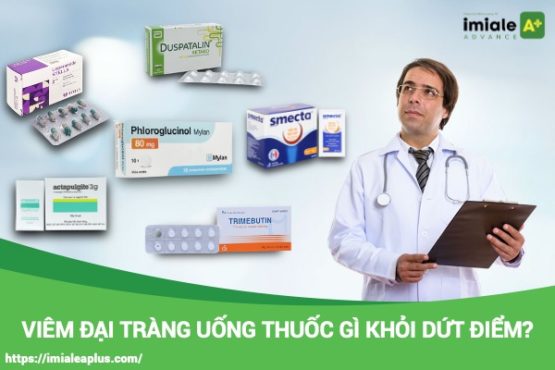 Viêm đại tràng uống thuốc gì khỏi dứt điểm? 